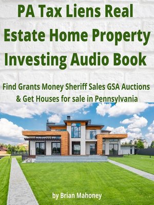 cover image of PA Tax Liens Real Estate Home Property Investing Audio Book